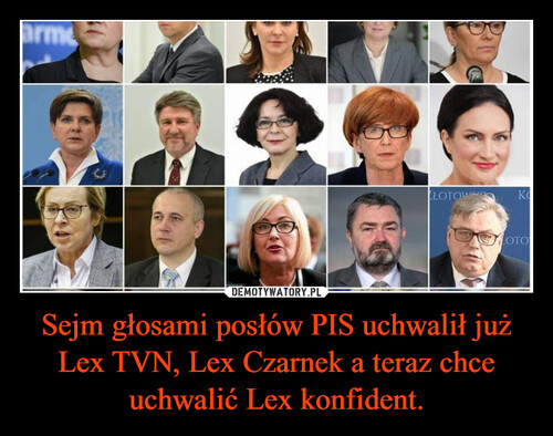 Sejm głosami posłów PIS uchwalił już Lex TVN, Lex Czarnek a teraz chce uchwalić Lex konfident.