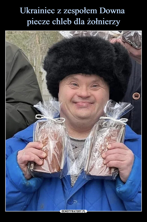 Ukrainiec z zespołem Downa 
piecze chleb dla żołnierzy