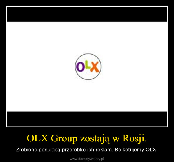 OLX Group zostają w Rosji. – Zrobiono pasującą przeróbkę ich reklam. Bojkotujemy OLX. 