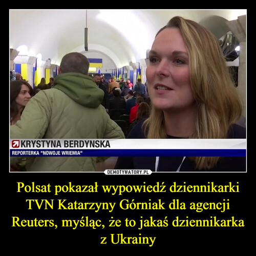 Polsat pokazał wypowiedź dziennikarki TVN Katarzyny Górniak dla agencji Reuters, myśląc, że to jakaś dziennikarka z Ukrainy