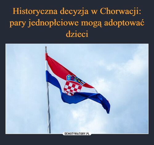 Historyczna decyzja w Chorwacji: pary jednopłciowe mogą adoptować dzieci