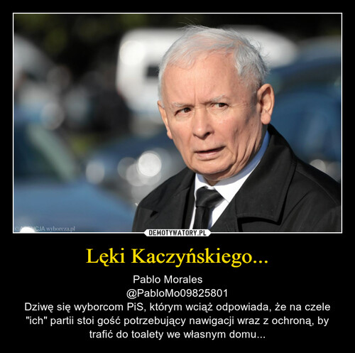 Lęki Kaczyńskiego...