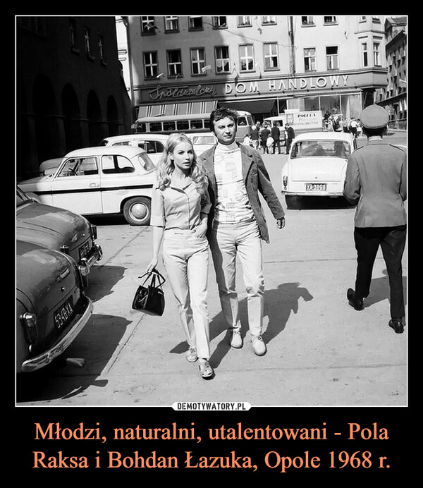 Młodzi, naturalni, utalentowani - Pola Raksa i Bohdan Łazuka, Opole 1968 r.