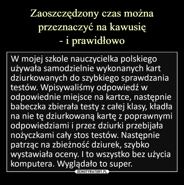  –  W mojej szkole nauczycielka polskiego używała samodzielnie wykonanych kart dziurkowanych do szybkiego sprawdzania testów.