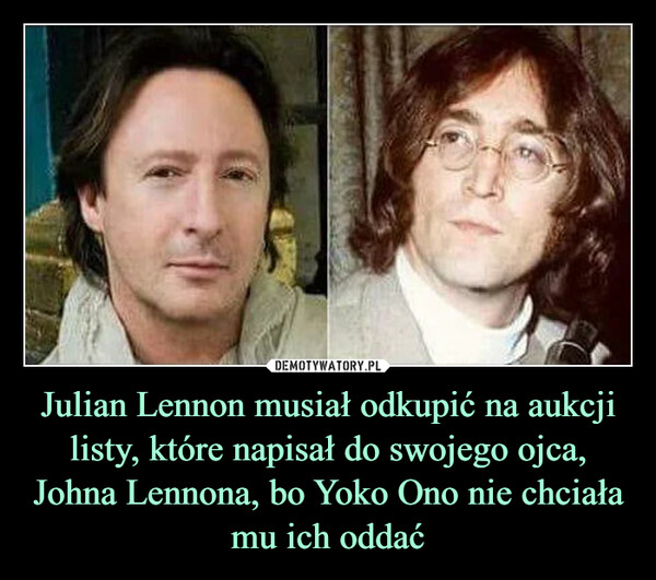 Julian Lennon musiał odkupić na aukcji listy, które napisał do swojego ojca, Johna Lennona, bo Yoko Ono nie chciała mu ich oddać –  