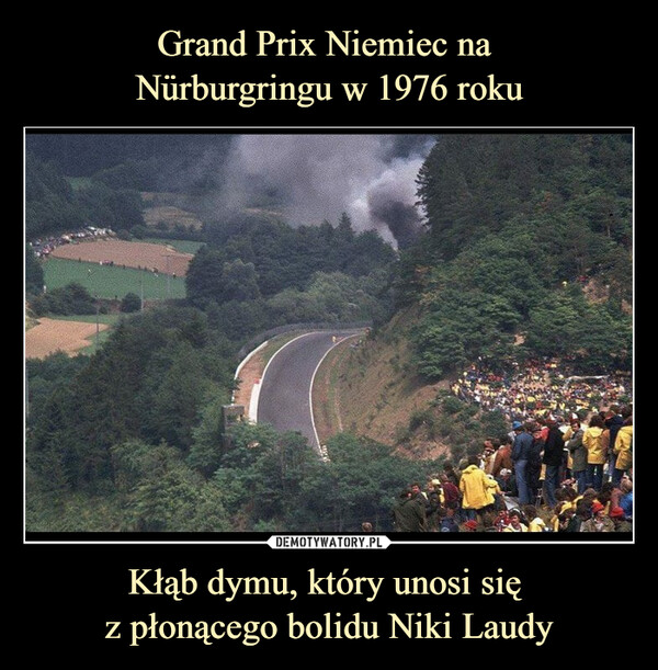 Kłąb dymu, który unosi się z płonącego bolidu Niki Laudy –  