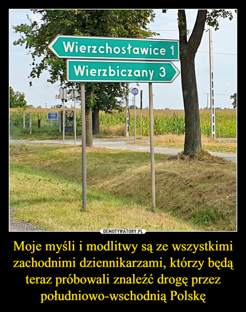 Moje myśli i modlitwy są ze wszystkimi zachodnimi dziennikarzami, którzy będą teraz próbowali znaleźć drogę przez południowo-wschodnią Polskę
