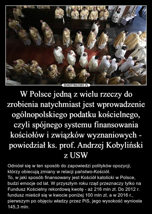 W Polsce jedną z wielu rzeczy do zrobienia natychmiast jest wprowadzenie ogólnopolskiego podatku kościelnego, czyli spójnego systemu finansowania kościołów i związków wyznaniowych - powiedział ks. prof. Andrzej Kobyliński z USW