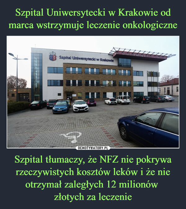 Szpital tłumaczy, że NFZ nie pokrywa rzeczywistych kosztów leków i że nie otrzymał zaległych 12 milionów złotych za leczenie –  