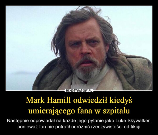 Mark Hamill odwiedził kiedyś umierającego fana w szpitalu – Następnie odpowiadał na każde jego pytanie jako Luke Skywalker, ponieważ fan nie potrafił odróżnić rzeczywistości od fikcji 