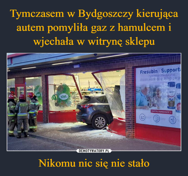 Tymczasem w Bydgoszczy kierująca autem pomyliła gaz z hamulcem i wjechała w witrynę sklepu Nikomu nic się nie stało