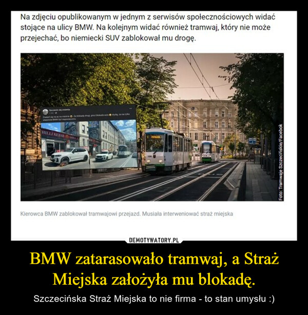 BMW zatarasowało tramwaj, a Straż Miejska założyła mu blokadę.