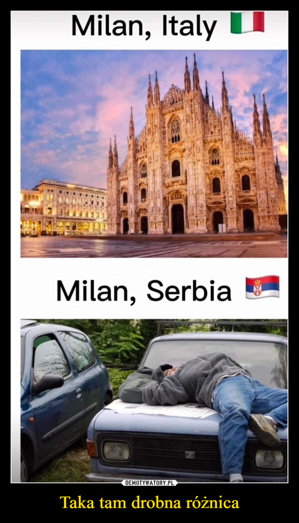 Taka tam drobna różnica –  Milan, Italy1313Milan, SerbiaB