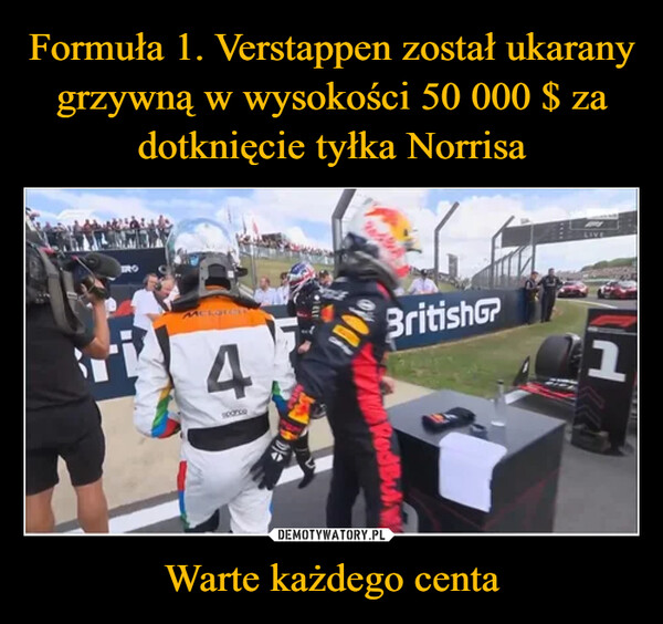Formuła 1. Verstappen został ukarany grzywną w wysokości 50 000 $ za dotknięcie tyłka Norrisa Warte każdego centa