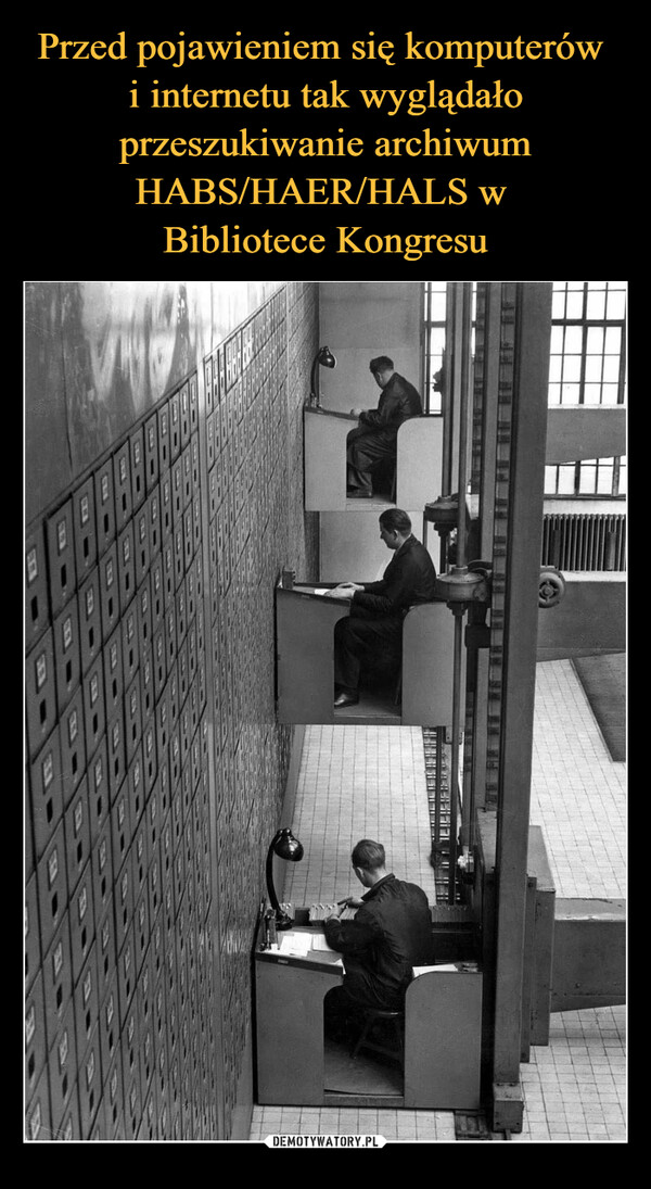 Przed pojawieniem się komputerów 
i internetu tak wyglądało przeszukiwanie archiwum HABS/HAER/HALS w 
Bibliotece Kongresu