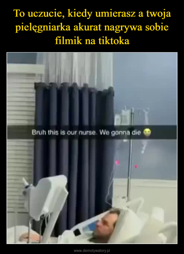  –  Bruh this is our nurse. We gonna die