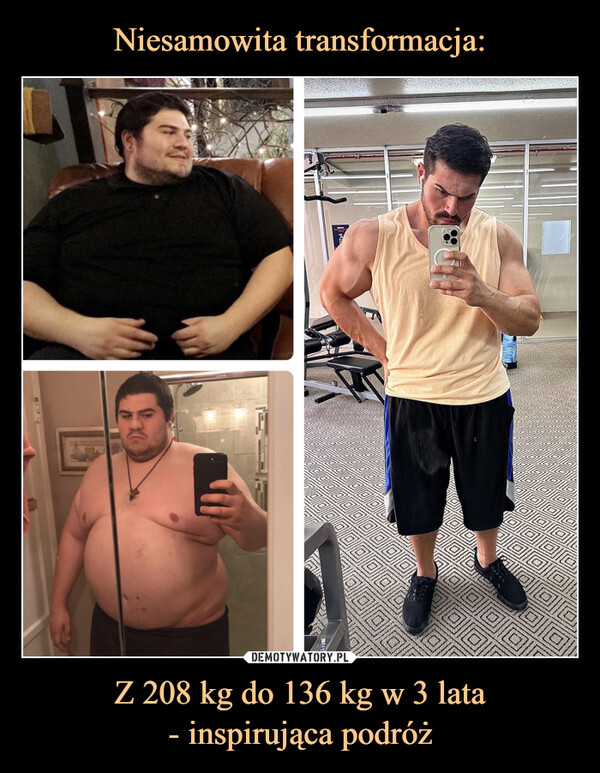 Niesamowita transformacja: Z 208 kg do 136 kg w 3 lata
- inspirująca podróż