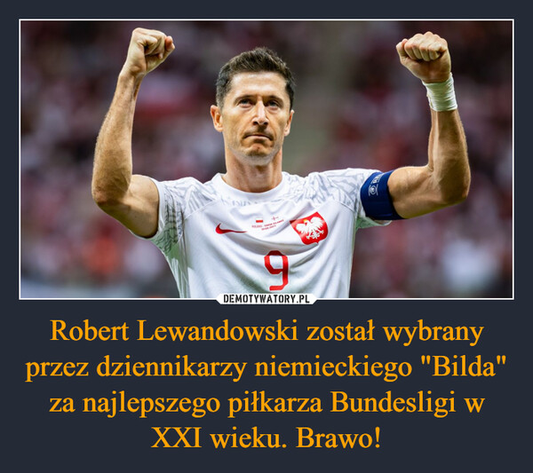 Robert Lewandowski został wybrany przez dziennikarzy niemieckiego "Bilda" za najlepszego piłkarza Bundesligi w XXI wieku. Brawo! –  +POLAND FAROE ISLANDS