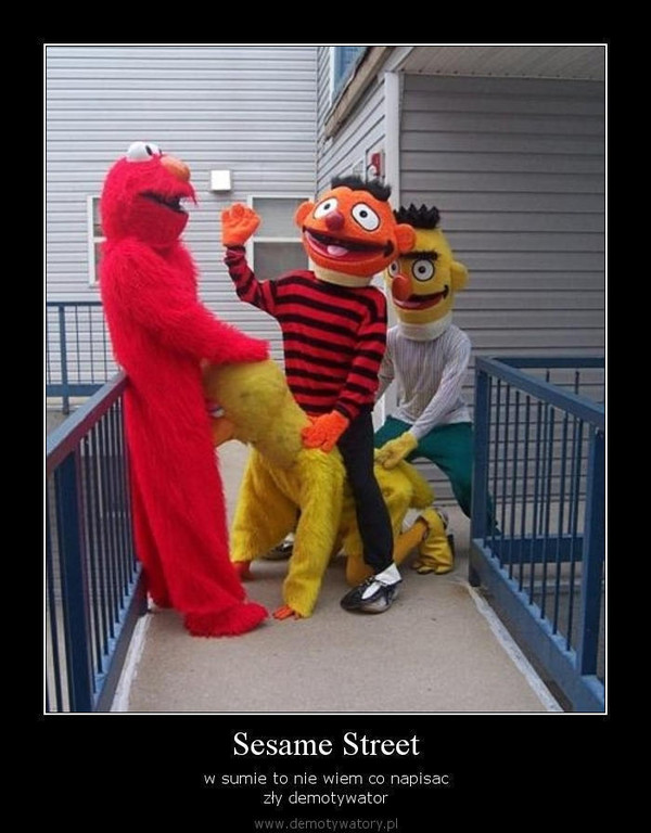 Sesame Street – w sumie to nie wiem co napisac zły demotywator 